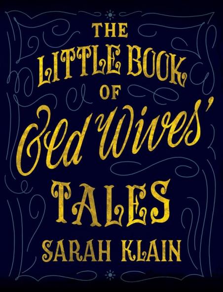 The Little Book Of Old Wives' Tales: 1