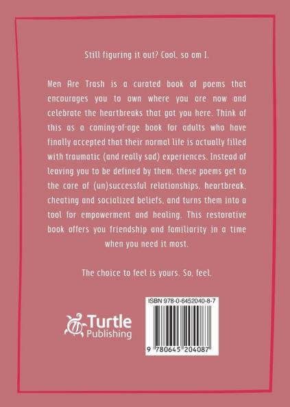 Men are Trash: The end of him and beginning of you - A collection of poems on break-ups dating and healing