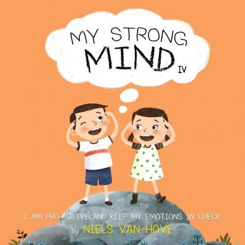 My Strong Mind IV: I am Pro-active and Keep my Emotions in Check: 4 (Social Skills & Mental Health for Kids)