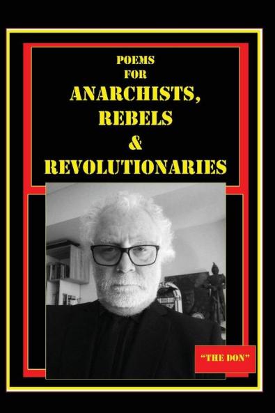 Poems for Anarchists Rebels & Revolutionaries