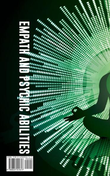 Empath and Psychic Abilities  Awaken Your Inner Psychic Abilities and  Discover and Develop Skills Like Clairvoyance Telepathy Healing Mediumship Intuition and Connecting to Your Spirit Guides
