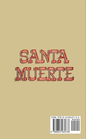 Santa Muerte: The History and Rituals of the Mexican Folk Saint