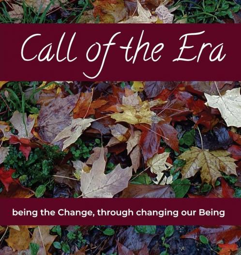 Call of the Era: being the Change through changing our Being