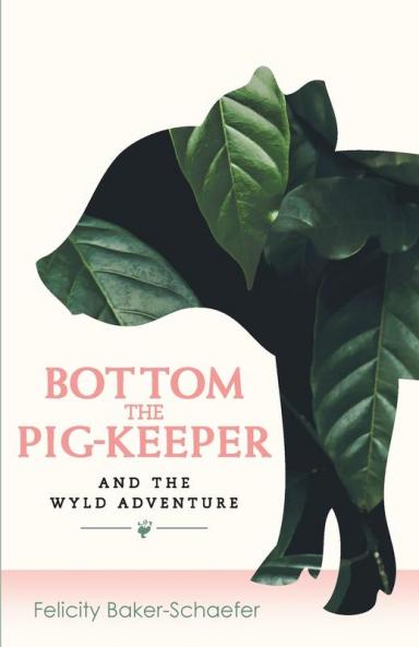 Bottom the Pig-Keeper and the Wyld Adventure: 1