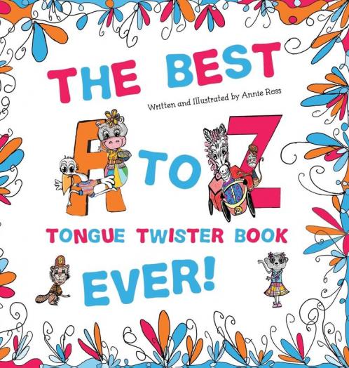 The Best A to Z Tongue Twister Book Ever!!!