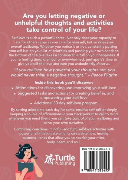 Daily Affirmations and Actions for Self-Love: Learn to Love Yourself Create Happiness Improve your Confidence and Build Inner Strength