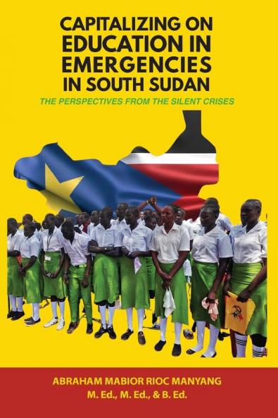 CAPITALIZING ON EDUCATION IN  EMERGENCIES IN SOUTH SUDAN