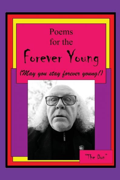 Poems the the Forever Young (May you stay forever young!)