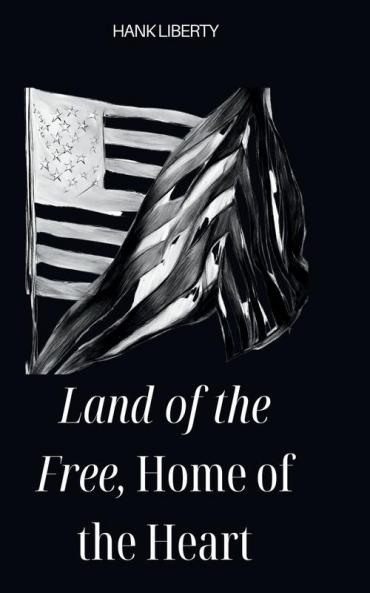 Land Of The Free Home Of The Heart