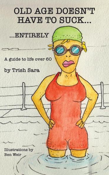 Old Age Doesn't Have to Suck ... Entirely