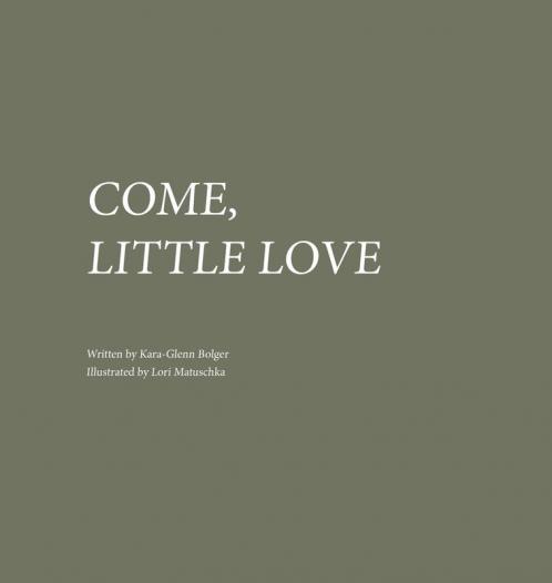 Come Little Love