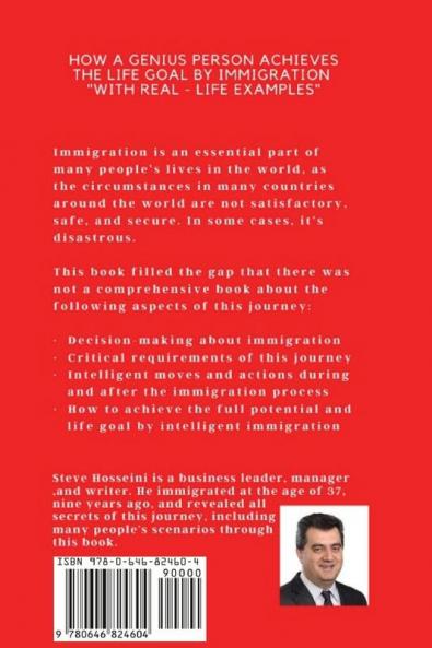The Intelligent Immigrant: How a person achieves the life goal by immigration - A global guide with real life examples