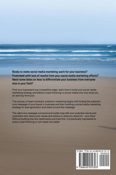 In the Heart of Social Media Marketing: Heart centered authentic marketing