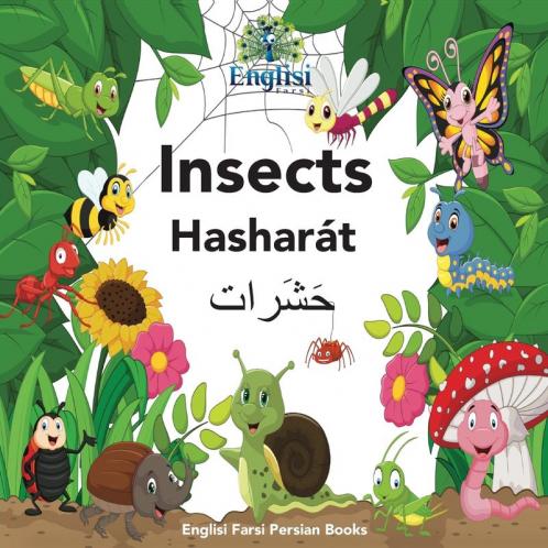 Englisi Farsi Persian Books Insects Hasharát: In Persian, English & Finglisi: Insects Hasharát