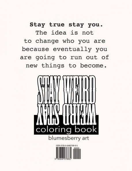Stay Weird Coloring Book: Stay Weird: Stay True Stay You: 1
