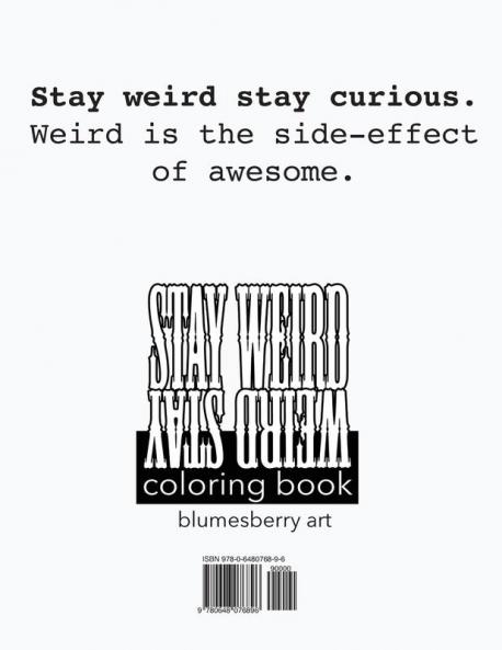 Stay Weird Coloring Book: Stay Weird Stay Curious: 3
