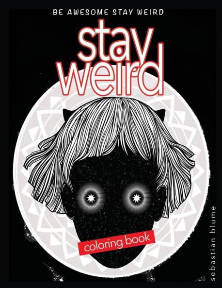 Stay Weird Coloring Book