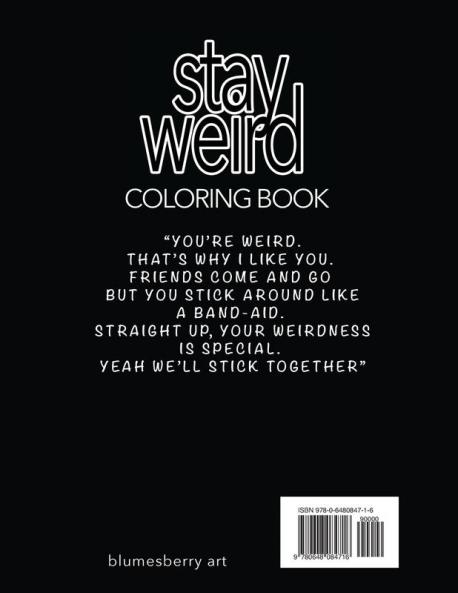 Stay Weird Coloring Book: Life is Too Short To Be Normal: Stay Weird: 5 (Stay Weird Coloring Books)