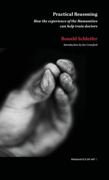 Practical Reasoning: How the experience of the Humanities can help train doctors: 2 (Pragmatic of Art)