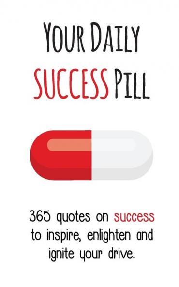 Your Daily Success Pill