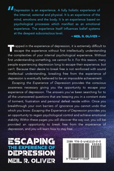 Escaping the Experience of Depression: Why You're Depressed and How to Escape It
