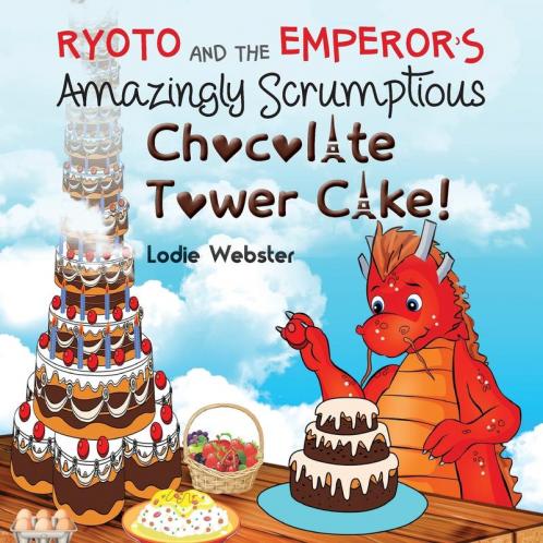 Ryoto and the Emperor's Amazingly Scrumptious Chocolate Tower Cake! (Ryoto Book 3)