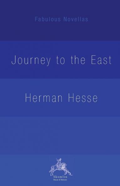 The Journey to the East (Fabulous Novellas)