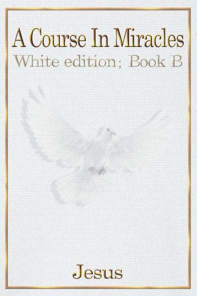 A Course in Miracles: Book B