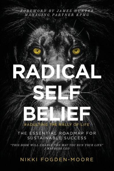 Radical Self Belief: #Adulting The Rally Of Life - The Essential Roadmap for Sustainable Success