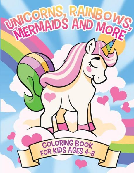 Unicorns Rainbows Mermaids and More