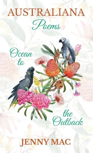 Australiana Poems: Narrative POEMS of Australia: Ocean to the Outback (Poems: Narratives of Australia)