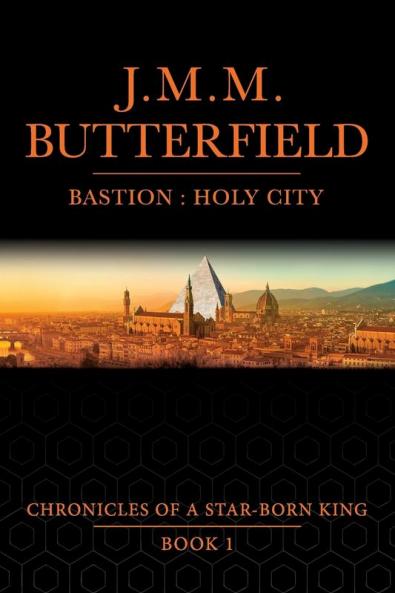 Bastion: Holy City: 1 (Chronicles of a Star-Born King)