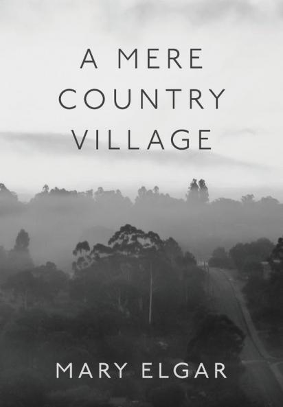 A Mere Country Village: Bridgetown 1868-2018 Celebrating 150 years