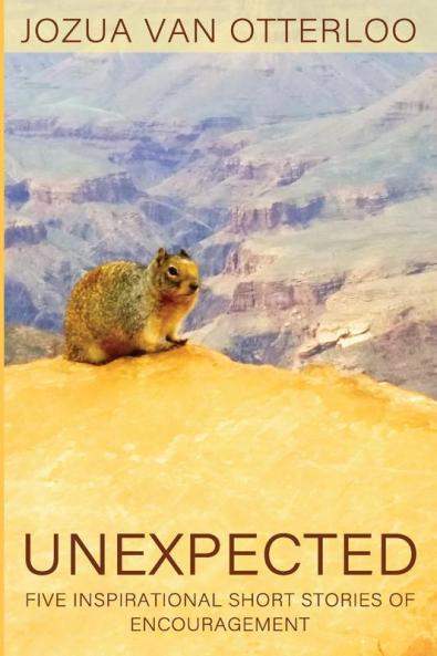 Unexpected: Five Inspirational Short Stories of Encouragement