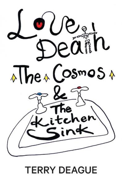 Love Death the Cosmos and the Kitchen Sink