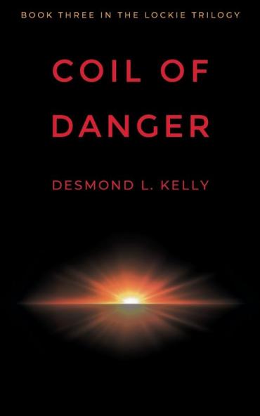 Coil of Danger: Book Three in the Lockie Trilogy.: 3