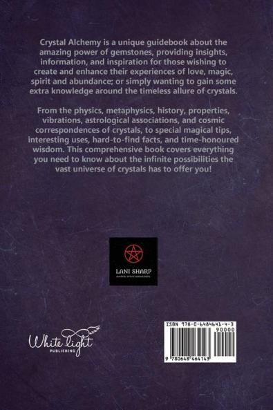 Crystal Alchemy: Manifesting Love Magic Spirit and Abundance Using the Powers of Gemstones
