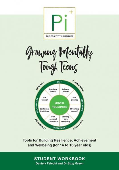 Growing Mentally Tough Teens (Student Workbook): Tools for Building Resilience Achievement and Wellbeing (for 14 to 16 year olds)