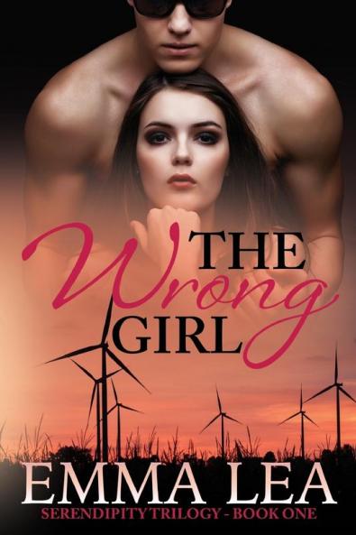 The Wrong Girl: Serendipity Trilogy Book One: 1