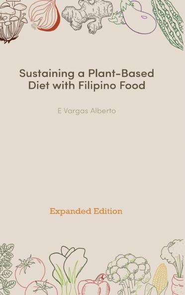 Sustaining a Plant-Based Diet with Filipino Food
