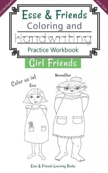 Esse & Friends Coloring and Handwriting Practice Workbook Girl Friends: Sight Words Activities Print Lettering Pen Control Skill Building for Early ... Size: 4 (Esse & Friends Learning Workbooks)