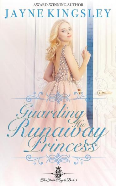 Guarding His Runaway Princess: Sweet Royal Romance: 3 (The Stenish Royals)