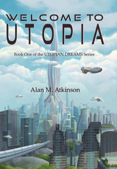 Welcome to Utopia: Book One of the Utopian Dreams Series: 1