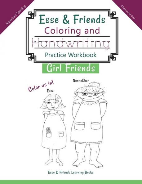 Esse & Friends Coloring and Handwriting Practice Workbook Girl Friends: Sight Words Activities Print Lettering Pen Control Skill Building for Early ... 7 (Esse & Friends Learning Workbooks)