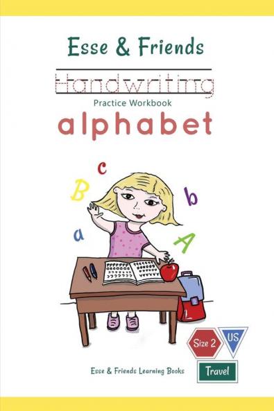 Esse & Friends Handwriting Practice Workbook Alphabet: Size 2 Practice lines Ages 3 to 5 Preschool Kindergarten Early Primary School and Homeschooling (Esse & Friends Learning Workbooks)
