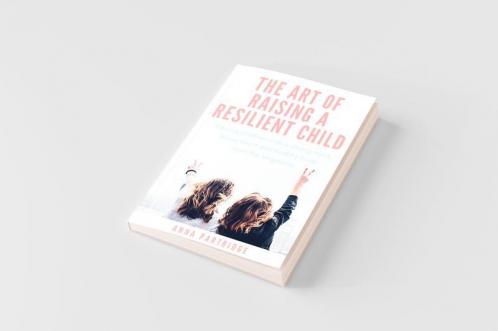 The Art of Raising a Resilient Child