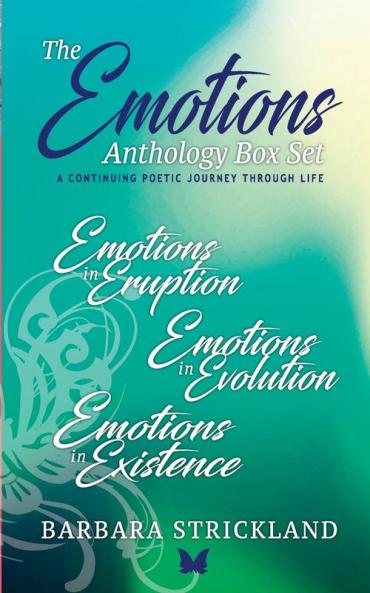 The Emotions Anthology Box Set (A continuing poetic journey through life): Emotions in Eruption Evolution and Existence