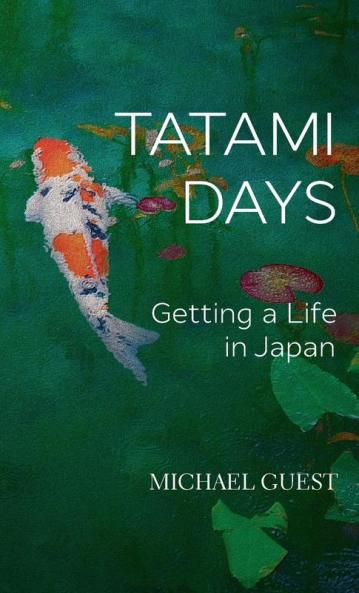 Tatami Days: Getting a Life in Japan