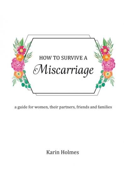 How to Survive a Miscarriage