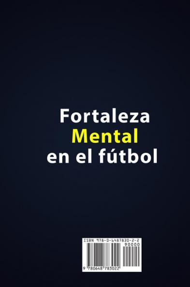 Fortaleza mental en el fútbol: Coaching para mejorar la fuerza mental y tener una mentalidad ganadora